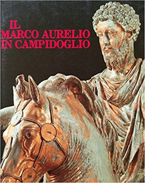 Il Marco Aurelio In Campidoglio Anna Mura Sommella Silvana 1990