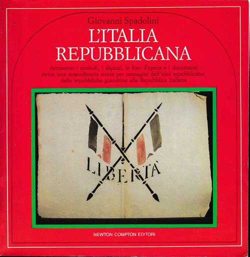 L'italia Repubblicana Attraverso I Simboli, I Dipinti, Le Foto D'epoca E I Documenti