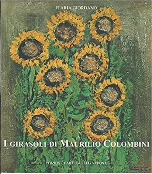 I Girasoli Di Maurilio Colombini