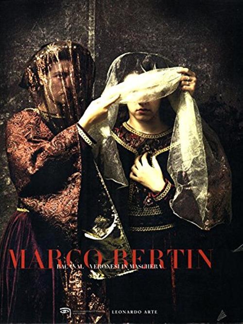 Marco Bertin Bacanal Veronesi In Maschera