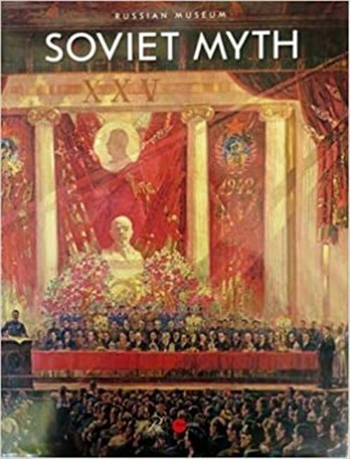 Soviet Myth Works From Collection Russian Museum Vari Palace Editions 2014