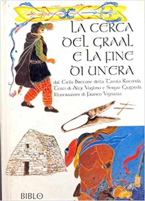 La Cerca Del Graal E La Fine Di Un'era Dal Ciclo Bretone Della Tavola Rotonda