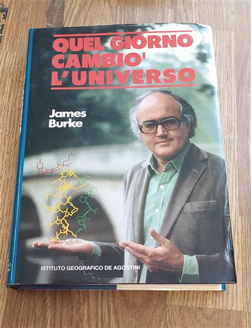 Quel Giorno Cambiò L'universo James Burke De Agostini 1986