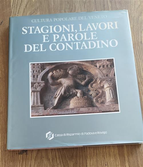 Cultura Popolare Del Veneto Stagioni Lavori E Parole Del Contadino