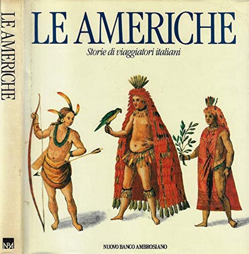 Le Americhe Storie Di Viaggiatori Italiani