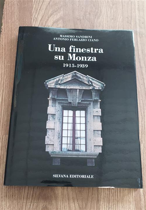 Una Finestra Su Monza 1915 1939
