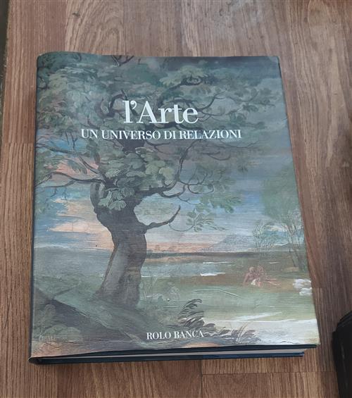 L'arte. Un Universo Di Relazioni. Le Mostre Di Bologna 1950-2001