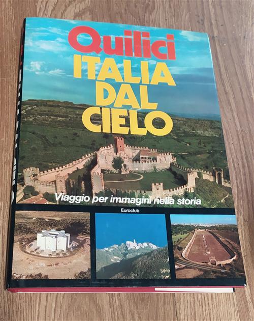 Italia Dal Cielo. Viaggio Per Immagini Nella Storia