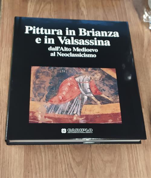 Pittura In Brianza E In Valsassina. Dall'alto Medioevo Al Neoclassicismo Mina