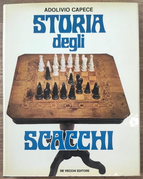 Storia Degli Scacchi Adolivio Capece De Vecchi 1973