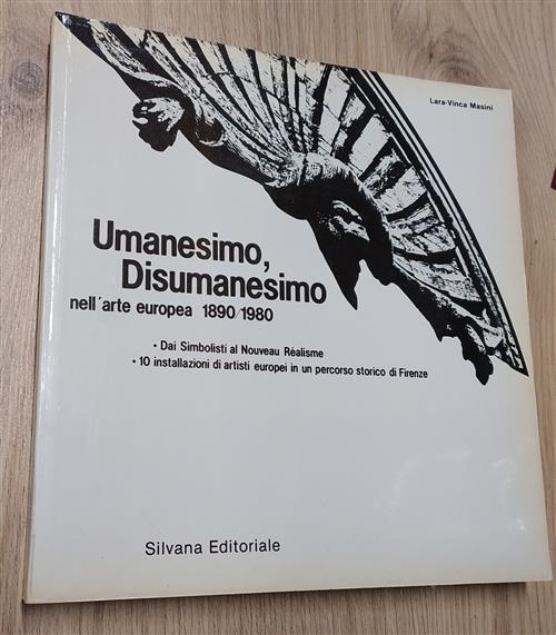 Umanesimo Disumanesimo Nell'arte Europea 1890-1980