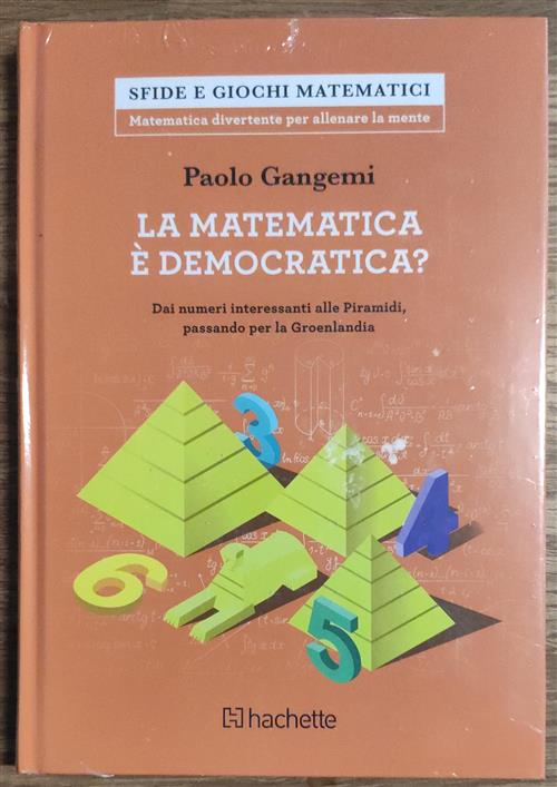 La Matematica È Democratica? Dai Numeri Interessanti Alle Piramidi, Passando P