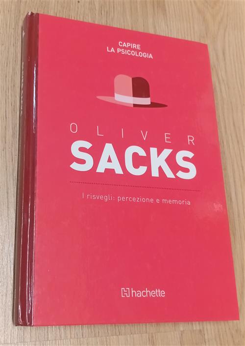 Oliver Sacks. I Risvegli: Percezione E Memoria Capire La Psicologia Hachette 2