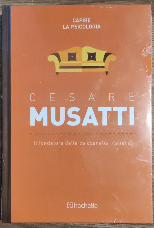 Cesare Musatti. Il Fondatore Della Psicoanalisi Italiana