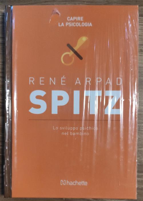 Rene Arpad Spitz. Lo Sviluppo Psichico Nel Bambino