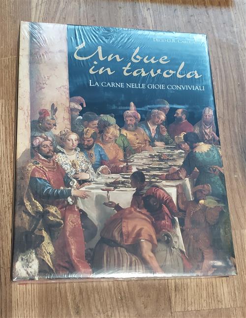 Un Bue In Tavola. La Carne Nelle Gioie Conviviali Decio G. R. Carugati Gruppo