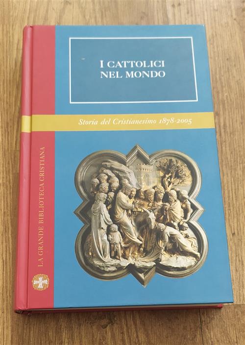 I Cattolici Nel Mondo Storia Del Cristianesimo 1878-2005