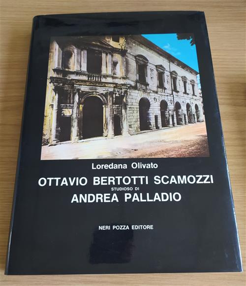 Ottavio Bertotti Scamozzi Studioso Di Andrea Palladio