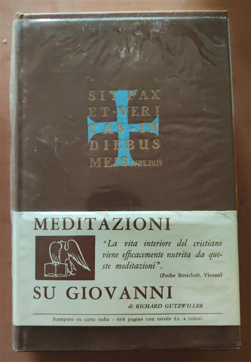 Meditazioni Su Giovanni. Sit Pax Et Veritas In Diebus Meis