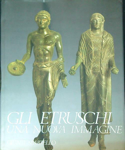 Gli Etruschi Una Nuova Immagine
