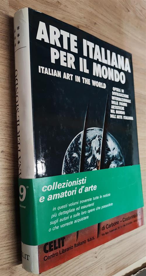 Arte Italiana Per Il Mondo. Volume 9. Italian Art In The World