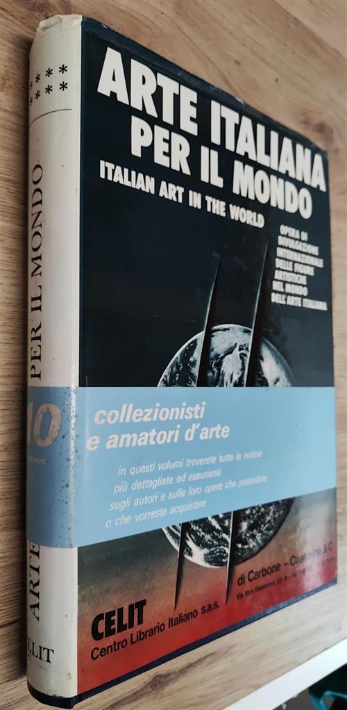 Arte Italiana Per Il Mondo. Volume 10. Italian Art In The World Mario Carbone,