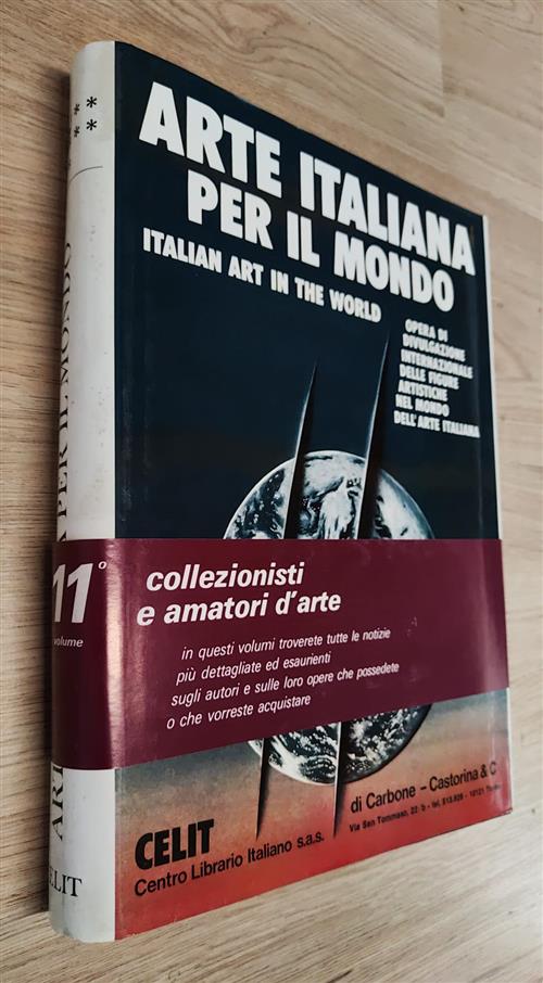 Arte Italiana Per Il Mondo. Volume 11. Italian Art In The World