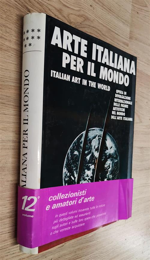 Arte Italiana Per Il Mondo. Volume 12. Italian Art In The World Mario Carbone,