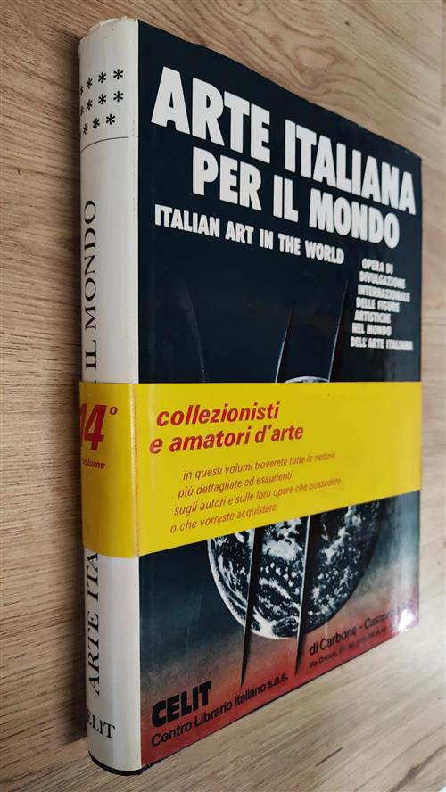 Arte Italiana Per Il Mondo. Volume 14. Italian Art In The World