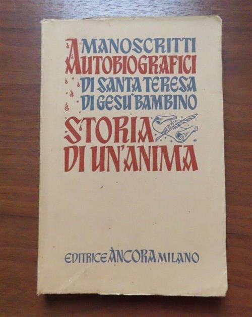 Manoscritti Autobiografici Di Santa Teresa Di Gesù Bambino: Storia Di Un’Anima