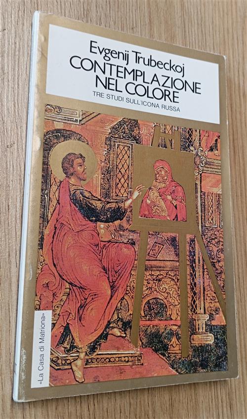 Contemplazione Nel Colore. Tre Studi Sull'icona Russa Evgenij Trubeckoj La Cas