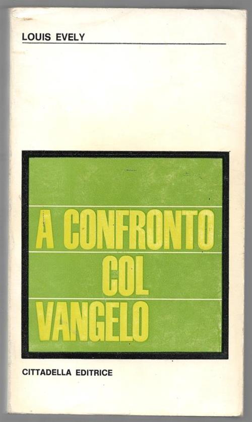 A Confronto Col Vangelo Louis Evely Cittadella Editrice 1968