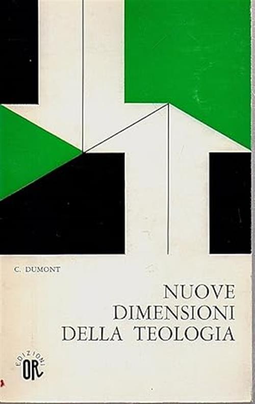 Nuove Dimensioni Della Teologia C. Dumont Edizioni Or 1972