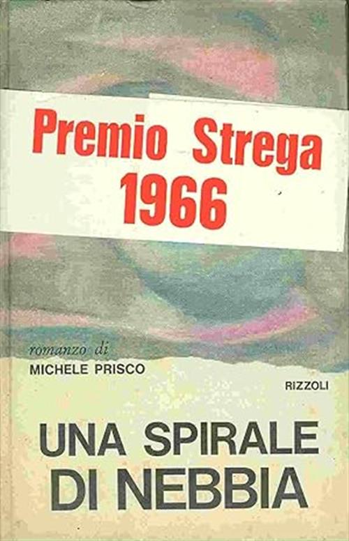 Una Spirale Di Nebbia Michele Prisco Rizzoli 1966