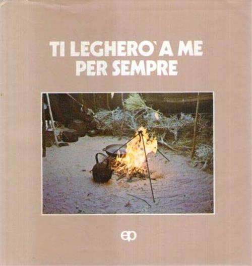 Ti Leghero A Me Per Sempre Damiano Bianco, Pepi Merisio Edizioni Paoline 1977