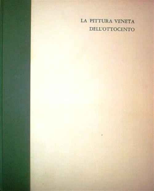 La Pittura Veneta Dell'ottocento Guido Perocco Fabbri 1967