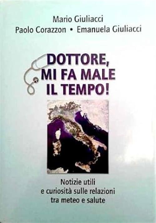 Dottore Mi Fa Male Il Tempo! Notizie Utili E Curiosità Sulle Relazioni Tra Met