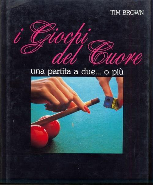 I Giochi Del Cuore. Una Partita A Due... O Più Tim Brown Capriccio 1985