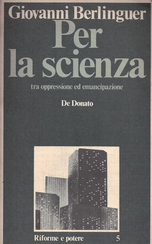 Per La Scienza Tra Oppressione Ed Emancipazione Giovanni Berlinguer De Donato