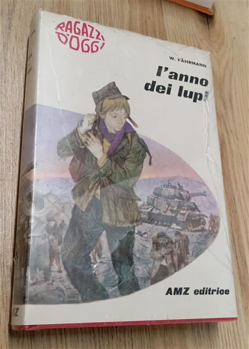 L'anno Dei Lupi W. Fahrmann Amz Editrice 1973