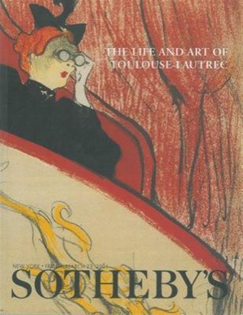 The Life And Art Of Toulouse-Lautrec Sotheby's 2001