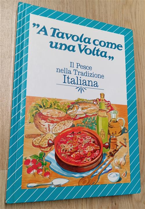 A Tavola Come Una Volta. Il Pesce Nella Tradizione Italiana La Lucciola 1992