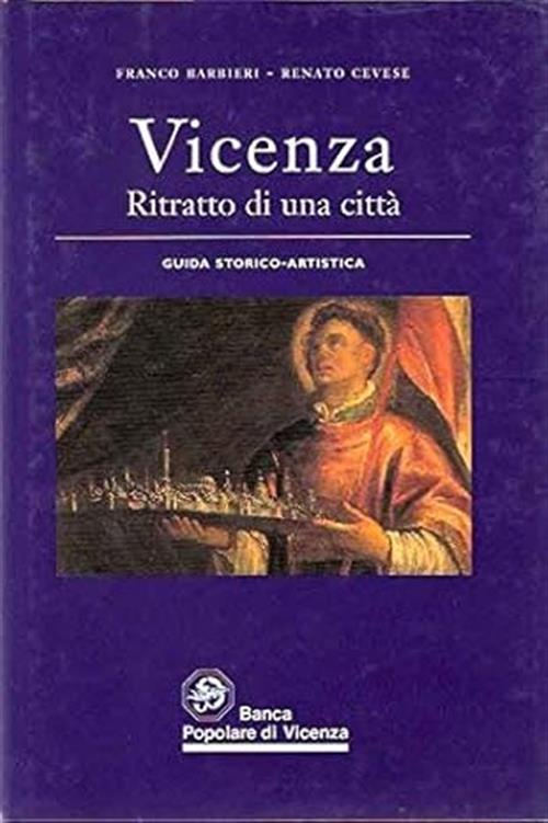 Vicenza Ritratto Di Una Città Guida Storico Artistica Franco Barbieri, Renato