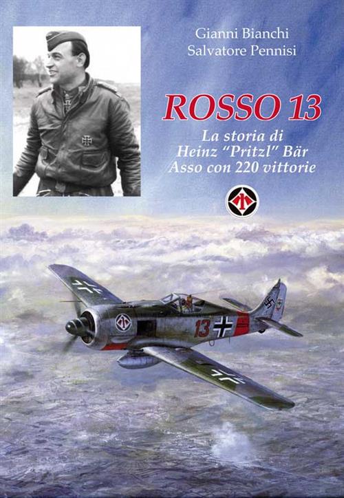 Rosso 13 La Storia Di Heinz Pritzl Bar Asso Con 220 Vittorie Gianni Bianchi, S