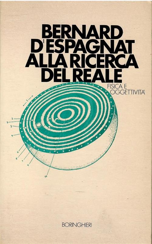 Alla Ricerca Del Reale. Fisica E Oggettivita Bernard D'espagnat Paolo Boringhi