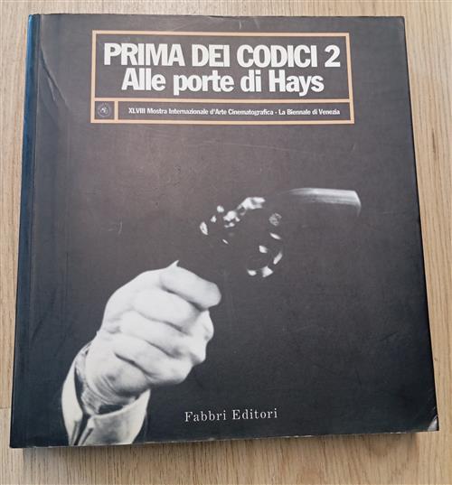 Prima Dei Codici 2. Alle Porte Di Hays. Xlviii Mostra Internazionale D'arte Ci