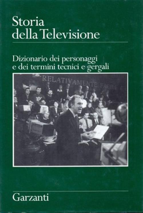 Storia Della Televisione: Dizionario Dei Personaggi E Dei Termini Tecnici E Ge