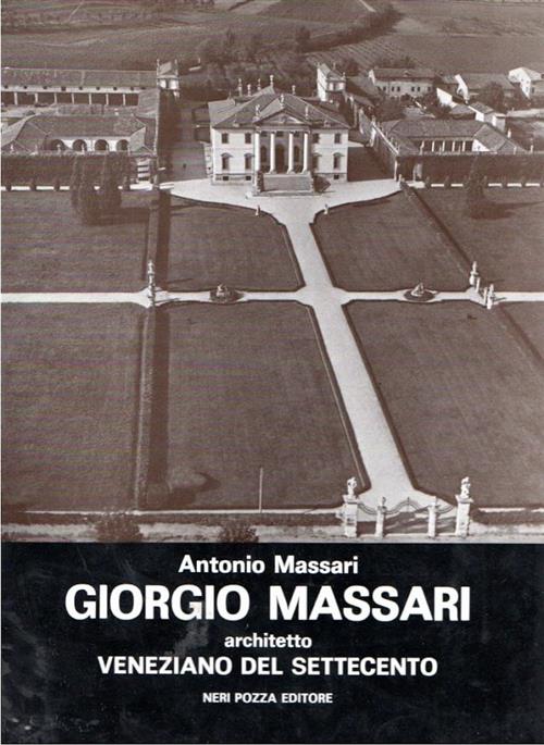 Giorgio Massari Architetto Veneziano Del Settecento Antonio Massari Neri Pozza