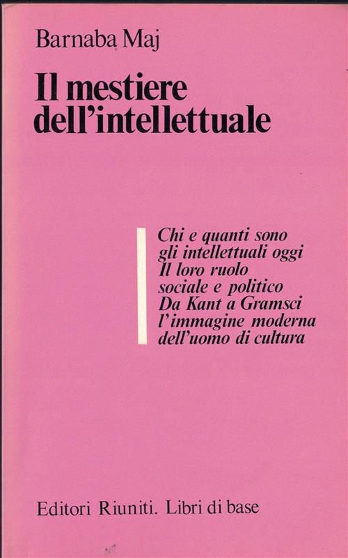 Il Mestiere Dell'intellettuale Barnaba Maj Editori Riuniti 1981
