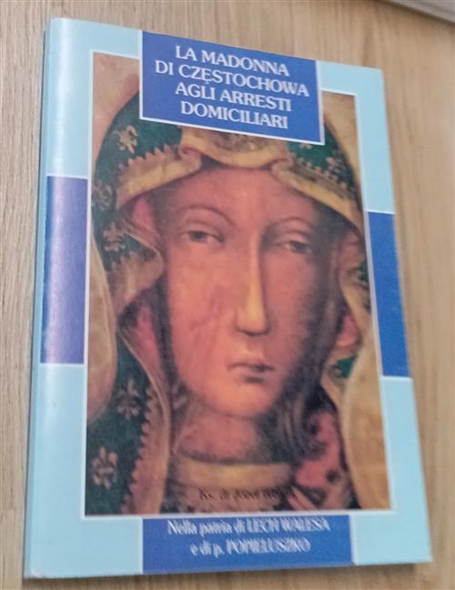 La Madonna Di Czestochowa Agli Arresti Domiciliari Sac Dr Giuseppe Wojcik 1980